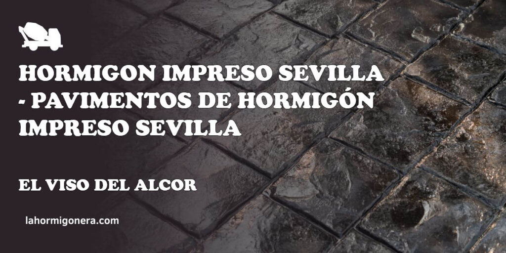 HORMIGON IMPRESO SEVILLA - Pavimentos de Hormigón Impreso Sevilla - hormigón impreso en El Viso del Alcor