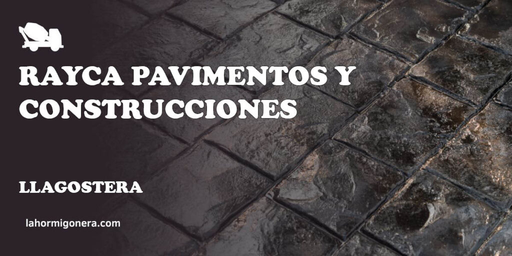 Rayca Pavimentos y Construcciones - hormigón impreso en Llagostera