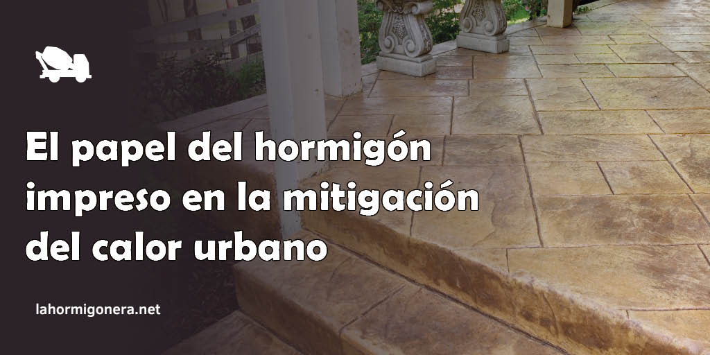 El papel del hormigón impreso en la mitigación del calor urbano