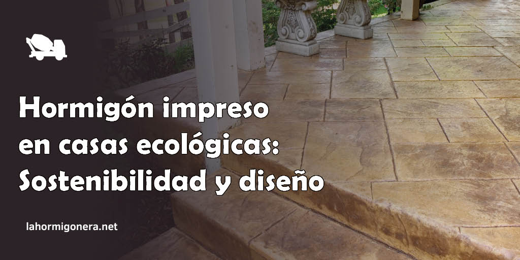 Hormigón impreso en casas ecológicas: Sostenibilidad y diseño