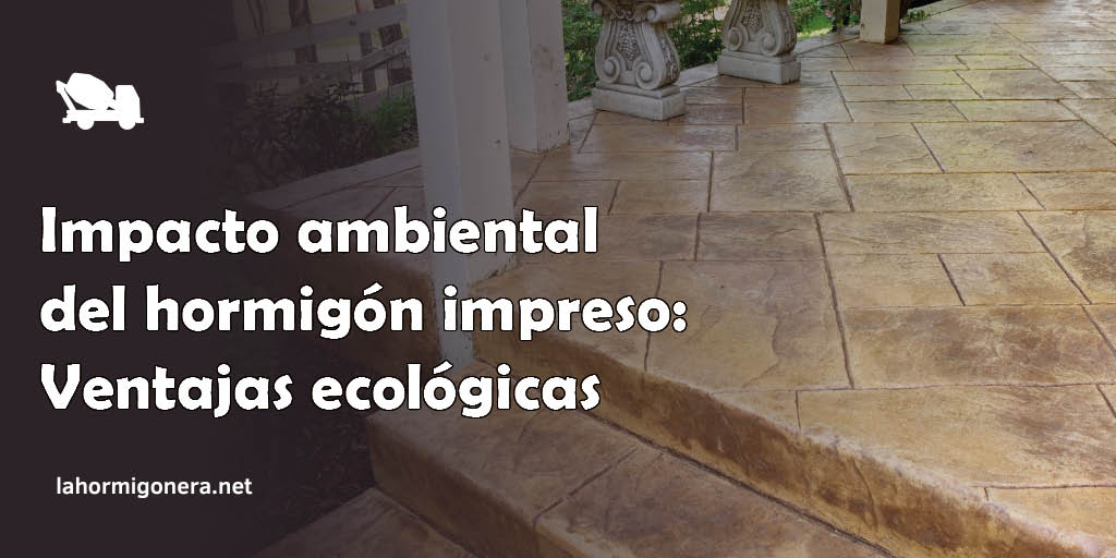 Impacto ambiental del hormigón impreso: Ventajas ecológicas