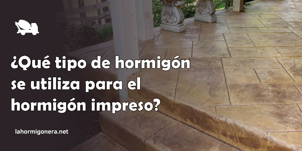 ¿Qué tipo de hormigón se utiliza para el hormigón impreso?