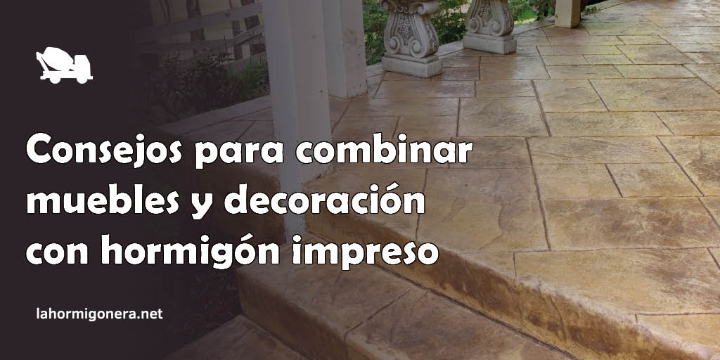 Consejos para combinar muebles y decoración con hormigón impreso